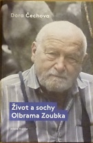 62010. Čechova, Dora – Život a sochy Olbrama Zoubka