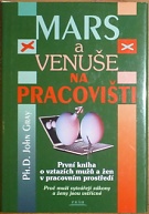 66992. Gray, John – Mars a Venuše na pracovišti, První kniha o vztazích mužů a žen v pracovním prostředí