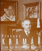 3320. Vincenc Kramář. From Old Masters to Picasso. 