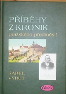 71080. Výrut, Karel – Příběhy z kronik pražského předměstí