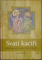 35614. Jarošová, Jindra – Svatí kacíři aneb reportáž nejen z Velké Moravy 