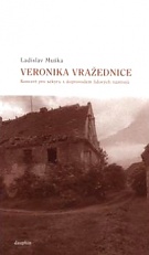 72032. Muška, Ladislav – Veronika vražednice, Koncert pro sekyru s doprovodem lidových nástrojů