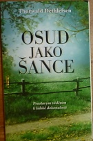 73206. Dethlefsen, Thorwald – Osud jako šance, Prastrým věděním k lidské dokonalosti