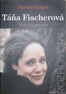 75593. Brůhová, Daniela – Táňa Fischerová - Nežít jen pro sebe