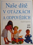 75853. Cooperová, Carol – Naše dítě v otázkách a odpovědích