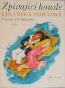 3733. Voříšková, Marie – Zpívající housle - Cikánské pohádky