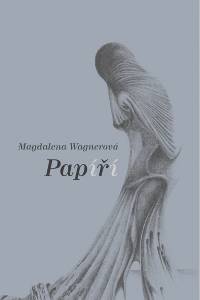 78242. Wagnerová, Magdalena – Papíří, Naděje pro figurínu