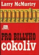 13513. McMurtry, Larry – Pro Billyho cokoliv