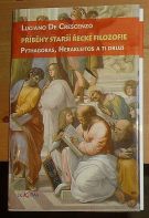 17044. Crescenzo, Luciano de – Příběhy starší řecké filozofie, Pythagoras, Herakleitos a ti druzí