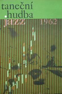 78523. Taneční hudba a jazz 1962, Sborník statí a příspěvků k otázkám jazzu a moderní taneční hudby