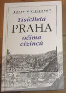 15342. Polišenský, Josef – Tisíciletá Praha očima cizinců