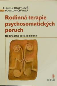 79560. Trapková, Ludmila / Chvála, Vladislav – Rodinná terapie psychosomatických poruch, Rodina jako sociální děloha