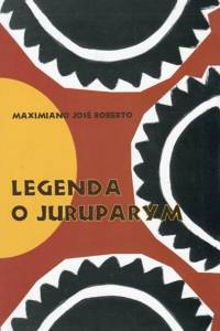 79584. Roberto, Maximiano José – Legenda o Juruparym