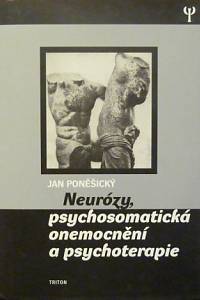 79648. Poněšický, Jan – Neurózy, psychosomatická onemocnění a psychoterapie