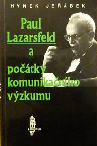 79877. Jeřábek, Hynek – Paul Lazarsfeld a počátky komunikačního výzkumu