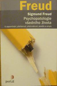 79905. Freud, Sigmund – Psychopatologie všedního života, O zapomínání, přeřeknutí, přehmátnutí, pověře a omylu