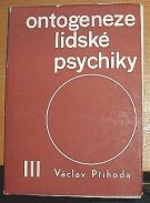 15810. Příhoda, Václav – Ontogeneze lidské psychiky III., Vývoj člověka do čtyřiceti pěti let