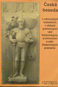 79938. Česká beseda o německých badatelích v oblasti pomocných věd historických, archivnictví a edic historických pramenů