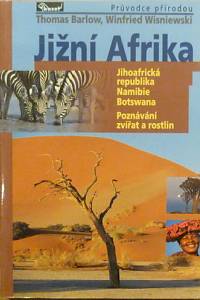 80044. Barlow, Thomas / Wisniewski, Winfried – Jižní Afrika (Jihoafrická republika, Namibie, Botswana, Poznávání žvířat a rostlin)