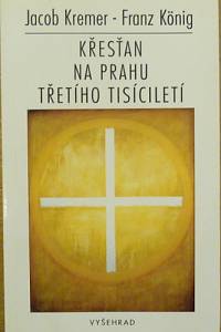 80264. Kremer, Jacob / König, Franz – Křesťan na prahu třetího tisíciletí