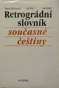 80480. Těšitelová, Marie / Petr, Jan / Králík, Jan – Retrográdní slovník současné češtiny