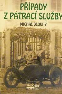 81273. Dlouhý, Michal – Případy z pátrací služby