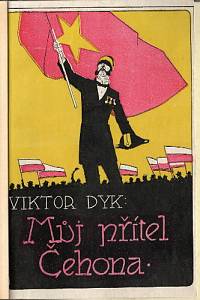 1860. Dyk, Viktor – Můj přítel Čehona, Vzpomínky všelijakého člověka