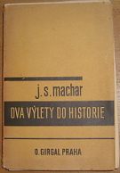 19251. Machar, J. S. – Dva výlety do historie