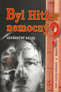 82982. Neumann, Hans-Joachim / Eberle, Henrik – Byl Hitler nemocný? Závěrečný nález