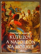 4594. Amort, Čestmír – Kutuzov a Napoleon na Moravě