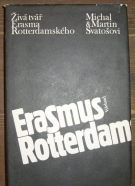 4711. Svatoš, Michal / Svatoš, Martin – Erasmus Rotterdamský. Živá tvář Erasma Rotterdamského.