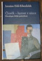 4890. Eibl- Eibesfeldt, Irenäus – Člověk - bytost v sázce. Přírodopis lidské společnosti