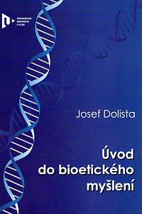 83075. Dolista, Josef – Úvod do bioetického myšlení