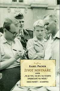 83150. Pacner, Karel – Život novináře aneb To je ten, co byl na startu Američanů na měsíc