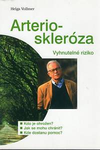 83181. Vollmer, Helga – Arterioskleróza (Kdo je ohrožen? Jak se mohu chránit? Kde dostanu pomoc?)