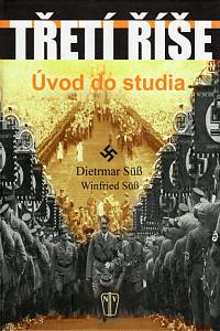 83288. Süß, Dietrmanr / Süß, Winfried – Třetí říše, Úvod do studia