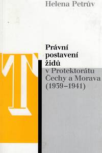 83555. Petrův, Helena – Právní postavení židů v Protektorátu Čechy a Morava (1939-1941)