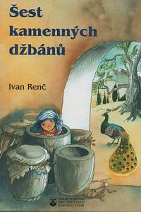 90494. Renč, Ivan – Šest kamenných džbánů, Šest příběhů pro malé i ty větší