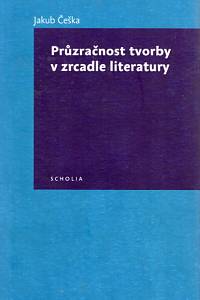 84339. Češka, Jakub – Průzračnost tvorby v zrcadle literatury