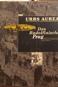 84417. Hausenblasová, Jaroslava / Šroněk, Michal – Urbs Aurea, Das Rudolfinische Prag