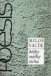 84450. Vacík, Miloš – Křiky nářky ticha 