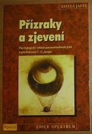 22261. Jaffé, Aniela – Přízraky a zjevení, Psychologický výklad paranormálních jevů