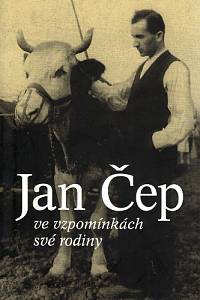 84599. Bauer, Michal (ed.) – Jan Čep ve vzpomínkách své rodiny