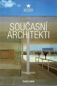 84740. Jodidio, Philip – Současní architekti