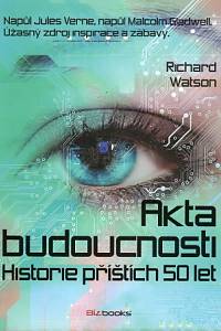 84780. Watson, Richard – Akta budoucnosti, Historie příštích 50 let