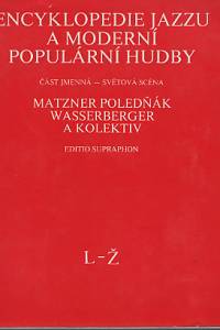 Matzner, Antonín / Poledňák, Ivan / Wasserberger, Igor – Encyklopedie jazzu a moderní populární hudby, část jmenná 1-2