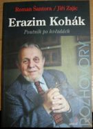 23276. Šantora, Roman / Zajíc, Jiří – Erazim Kohák - Poutník po hvězdách, Rozhovory