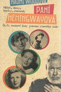 85568. Woodová, Naomi – Paní Hemingwayová, Čtyři osudové ženy jednoho slavného muže