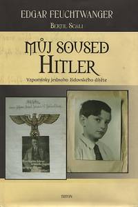 91733. Feuchtwanger, Edgar / Scali, Bertil – Můj soused Hitler - Vzpomínky jednoho židovského dítěte