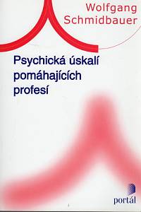 85915. Schmidbauer, Wolfgang – Psychická úskalí pomáhajících profesí